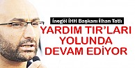 Yardım TIR'ları yolunda devam ediyor