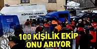 100 kişilik ekip onu arıyor