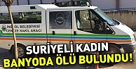 Banyoda ölü bulundu!