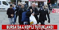 Bursa’da 4 HDP’li tutuklandı