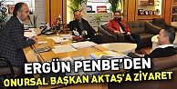 Ergün Penbe’den Onursal Başkan Aktaş’a Ziyaret