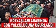 Gözyaşları arasında son yolculuğuna uğurlandı