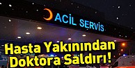 Hasta yakınından doktora saldırı