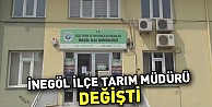 İnegöl İlçe Tarım Müdürü değişti