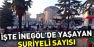 İşte İnegöl'de yaşayan Suriyeli sayısı