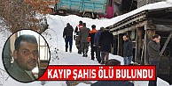 Kayıp şahıs ölü bulundu