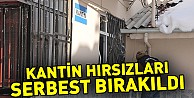 Kantin Hırsızları Serbest Bırakıldı