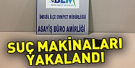 Suç makinaları yakalandı