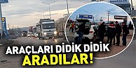 Araçları didik didik aradılar!