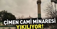 Çimen Cami Minaresi Yıkılıyor