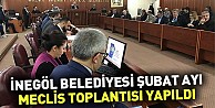 İnegöl Belediyesi Şubat Ayı Meclis Toplantısı Yapıldı