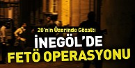 İnegöl'de FETÖ operasyonu:20'nin üzerinde gözaltı