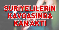 Suriyelilerin Bıçaklı Kavgasında Kan Aktı