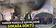 Yangın mahalle sakinlerini sokağa döktü