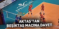 Aktaş’tan Beşiktaş Maçına Davet