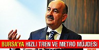 Bursa’ya hızlı tren ve metro müjdesi