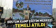 DOSTUM Kamp Eğitim Merkezi Temeli Atıldı