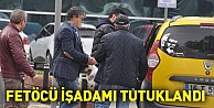 FETÖ'cü iş adamı tutuklandı