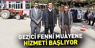 Gezici Fenni Muayene Hizmeti Başlıyor