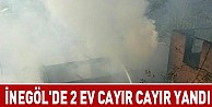 İnegöl'de 2 ev cayır cayır yandı