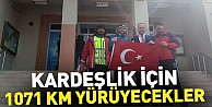 Kardeşlik İçin 1071 Km Yürüyecekler