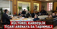 Kültürel Kardeşlik Ticari Arenaya da Taşınmalı