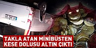 Takla Atan Minibüsten Altın Dolu Kese Çıktı