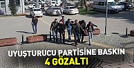 Uyuşturucu partisine baskın: 4 gözaltı