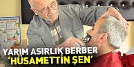 Yarım Asırlık Berber “Hüsamettin Şen”