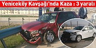 Yeniceköy Kavşağı'nda kaza : 3 yaralı