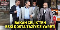 Bakan Çelik'ten eski dosta taziye ziyareti