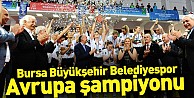 Bursa Büyükşehir Belediyespor Avrupa şampiyonu