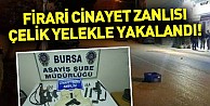 Firari cinayet zanlısı çelik yelekle yakalandı