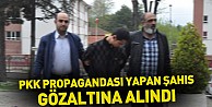 PKK propagandası yapan şahıs gözaltına alındı