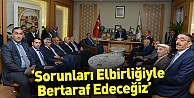 "Sorunları Elbirliğiyle Bertaraf Edeceğiz"