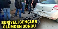 Suriyeli gençler ölümden döndü