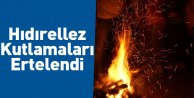 Hıdırellez kutlamaları ertelendi