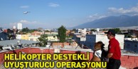 Bursa’da helikopter destekli uyuşturucu operasyonu