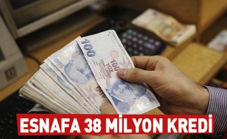 Esnafa 38 milyon kredi