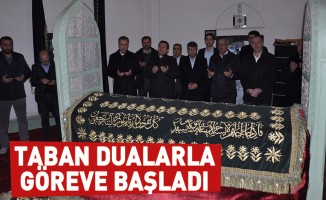 Taban Dualarla Göreve Başladı