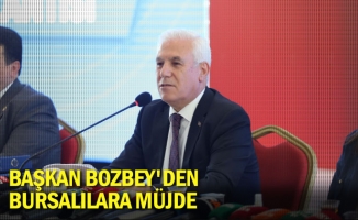 Başkan Bozbey'den Bursalılara müjde