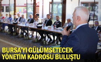 Bursa’yı gülümsetecek yönetim kadrosu buluştu