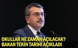 Okullar ne zaman açılacak? Bakan Tekin tarihi açıkladı