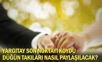 Yargıtay son noktayı koydu: Düğün takıları nasıl paylaşılacak?