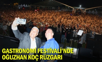 Gastronomi Festivali’nde Oğuzhan Koç rüzgarı