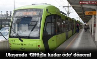 Ulaşımda ‘Gittiğin kadar öde’ dönemi