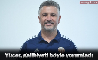 Yücer, galibiyeti böyle yorumladı