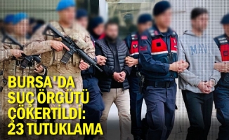 Bursa'da suç örgütü çökertildi: 23 tutuklama