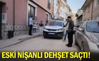 Eski nişanlı dehşet saçtı!