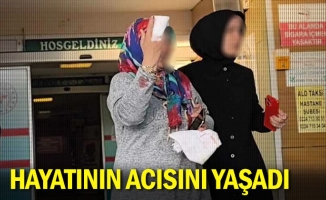 Hayatının acısını yaşadı